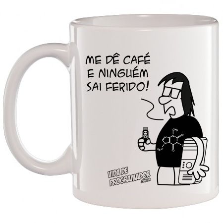 Caneca Branca Me dê Café e ninguém sai ferido