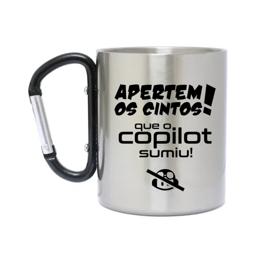 Caneca Inox com Mosquetão Apertem os Cintos, O Copilot sumiu