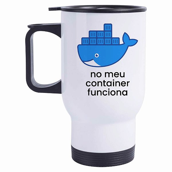 Caneca Térmica No meu container funciona