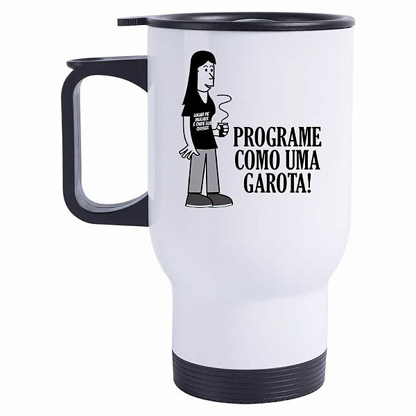 Caneca Térmica Programe como uma Garota