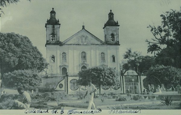 Cartão Postal Antigo Original, Manaus, Amazonas - Catedral N. Sra. da Conceição - Não Circulado