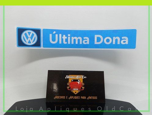 Adesivo Volkwagen Última Dona - (p/vidro Colagem Interna)