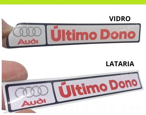 ADESIVO AUDI ÚLTIMO DONO / COLAGEM VIDRO OU LATARIA