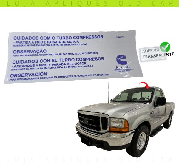 ADESIVO MOTOR CUMMINS F-250 / CUIDADOS COM O TURBO COMPRESSOR / ADESIVO PARA-BRISA DA CABINE / VINIL TRANSPARENTE