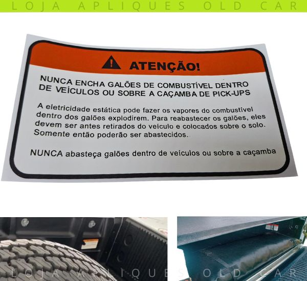 ADESIVO ATENÇÃO NÃO ENCHA GALÕES DE COMBUSTÍVEL NA CAÇAMBA / COMPATÍVEL PARA TODAS PICK-UPS