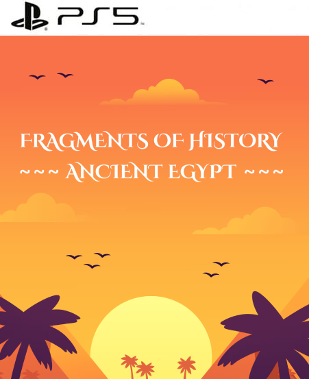 Fragments of History: Ancient Egypt PS4 & PS5 Midia Digital