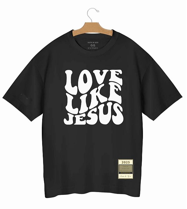 Camiseta Masculina Oversized Unissex Gola Alta Algodão 30.1 Premium Coleção Faith In LOVE LIKE JESUS