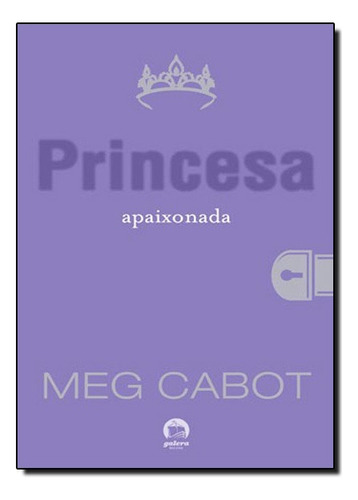 Princesa Apaixonada (vol. 3 O Diário Da Princesa), De Meg Cabot. Editora Galera Em Português