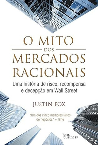 O Mito Dos Mercados Racionais