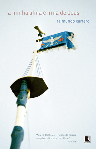 Livro A Minha Alma É Irmã De Deus, De Carrero, Raimundo. Editora Record Ltda., Capa Mole (2009)