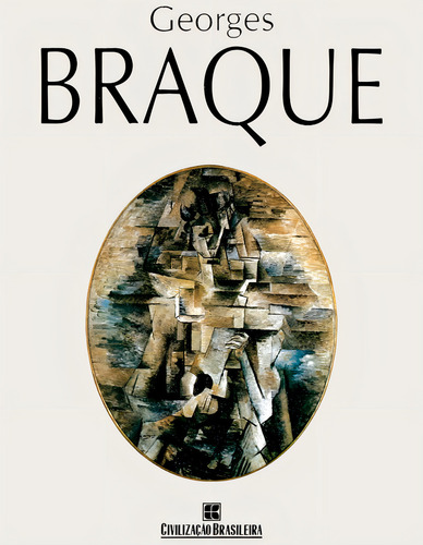 Livro Georges Braque, De Poligrafia. Editora Civilização Brasileira, Capa Dura (1997)