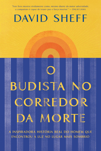 O budista no corredor da morte: A inspiradora história real do homem que encontrou a luz no lugar mais sombrio