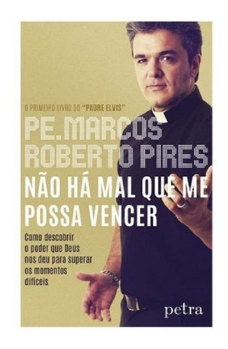 Não há mal que me possa vencer