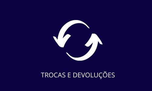 Trocas, Devoluções e Reembolso.