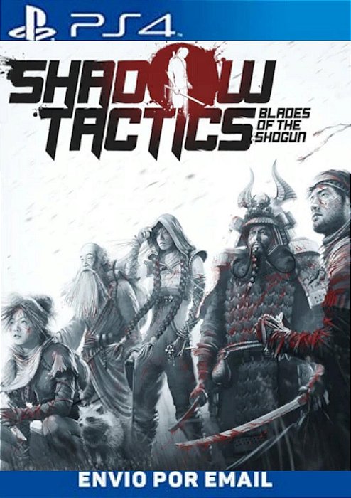 Shadow Tactics: Blades of the Shogun PS4 MÍDIA DIGITAL