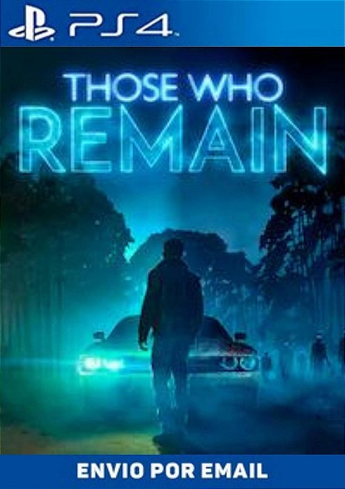 Those Who Remain PS4 MÍDIA DIGITAL