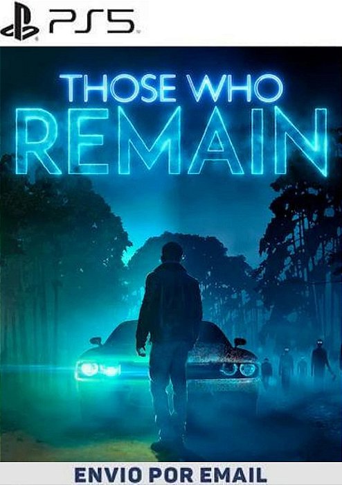 Those Who Remain PS5 MÍDIA DIGITAL
