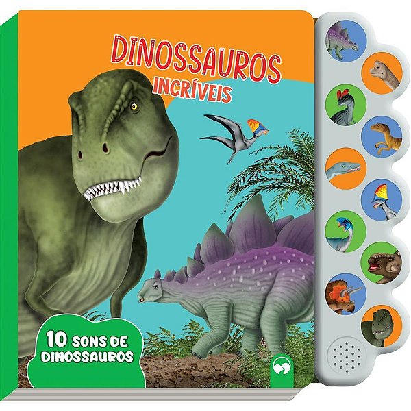 Livro Brinquedo Ilustrado Sonoro Dinossauros Incríveis Un 9311 Vale Das Letras