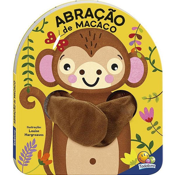 Livro Brinquedo Ilustrado Dedoche Abracao De Macaco 8Pag Todolivro