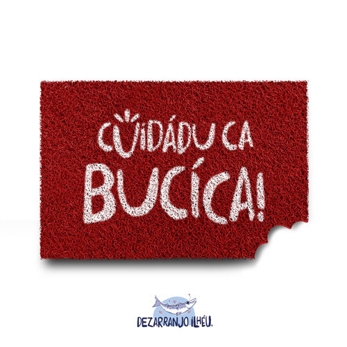 Capacho em Vinil - Cuidádu ca Bucíca!