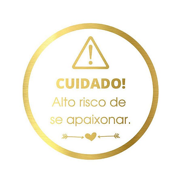 Adesivo "Cuidado Perigo de se Apaixonar" - Hot Stamping - Dourado - 1 unidade Pct. c/ 50 unds. - Stickr - Rizzo