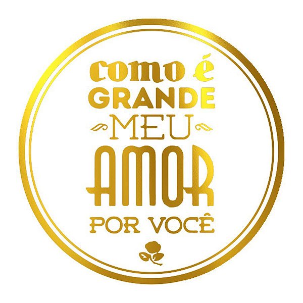 Adesivo - "Como É Grande Meu Amor Por Você" - Ref.2083 - Dourado - 50 unidades - Stickr - Rizzo Balões