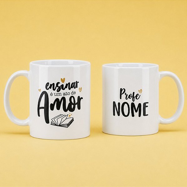 Caneca de Porcelana Personalizável - Ensinar é Ato de Amor - 1 unidade - Rizzo Personalizado