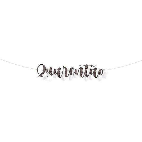 Faixa decorativa "Quarentao" Glitter Preto - 1 unidade - Cromus - Rizzo