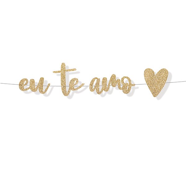 Faixa Decorativa "Eu Te Amo" Glitter Dourado - 1 unidade - Cromus - Rizzo