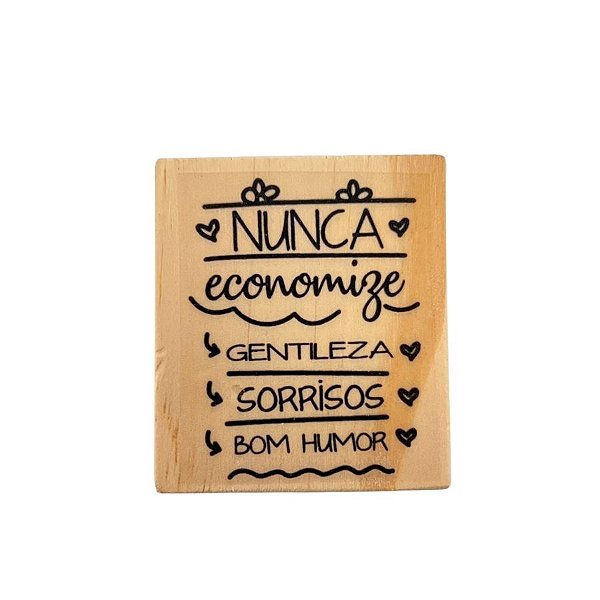 Carimbo de Madeira Artesana - Nunca Economize - Cod.AF-829 - 1 unidade - Rizzo