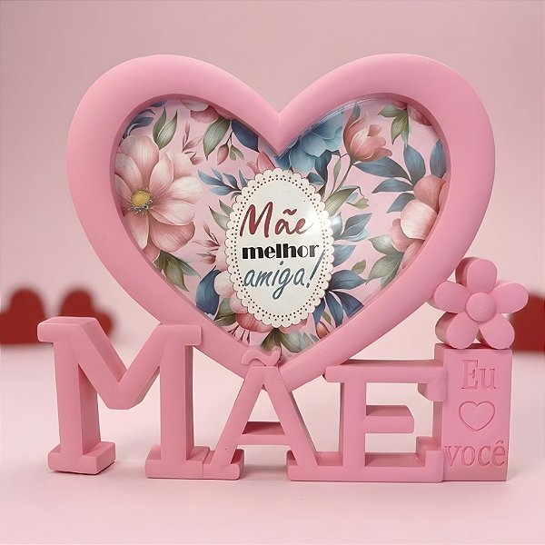Porta Retrato Mãe com Moldura de Coração - Rosa - Mãe Melhor Amiga - 10x15cm - 1 unidade - Rizzo
