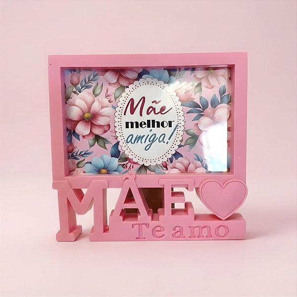 Porta Retrato Mãe Te Amo - Rosa - Mãe Melhor Amiga - 15,5x16cm - 1 unidade - Rizzo