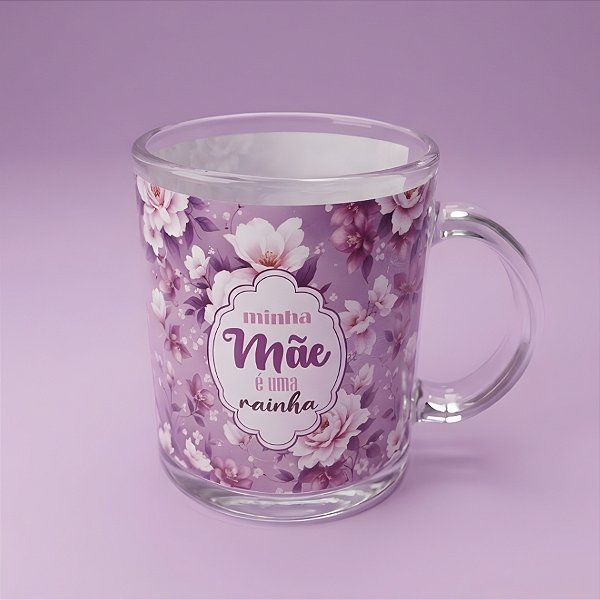 Caneca de Vidro Transparente - Roxo - Minha Mãe é Uma Rainha - 320ml - 1 unidade - Rizzo