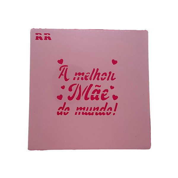 Stêncil A Melhor Mãe Do Mundo - Ref. 4061 - 1 unidade - RR Cortadores - Rizzo