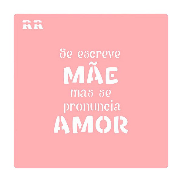 Stencil Frase Mãe - Ref: 4061 - 1 unidade - RR Cortadores - Rizzo