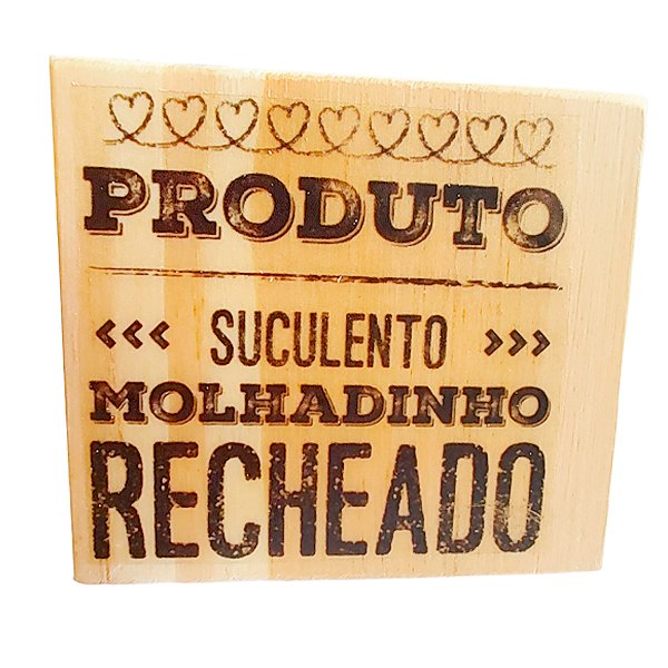 Carimbo de Madeira - Produto Suculento Molhadinho Recheado - M - 1 unidade - Rizzo