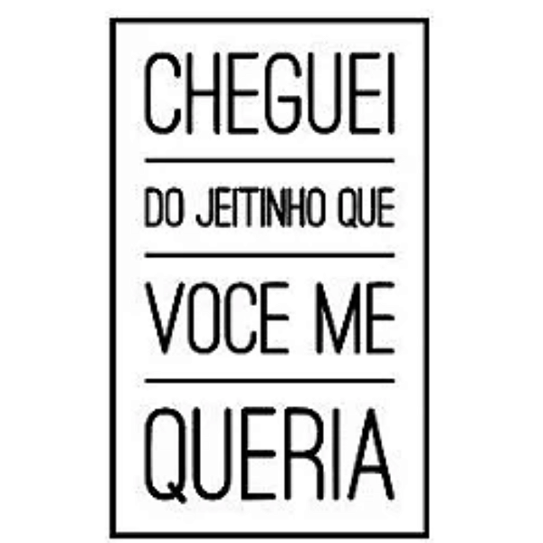 Carimbo Artesanal Cheguei do Jeitinho que Você me Queria - M - 4,2x7,0cm - Cod.RI-030 -Rizzo Confeitaria