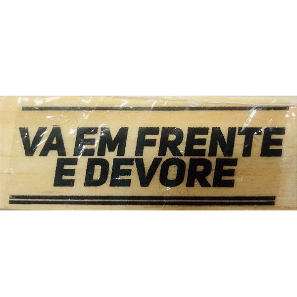 Carimbo Artesanal Vá em Frente e Devore - M - 4,8x2,3cm - Cod.RI-004- Rizzo Confeitaria