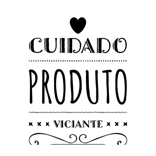 Carimbo Artesanal Cuidado Produto Viciante - Cod.RI-058 M - Rizzo Confeitaria