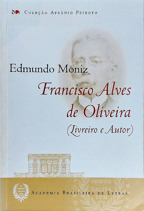 FRANCISCO ALVES DE OLIVEIRA, de Edmundo Moniz