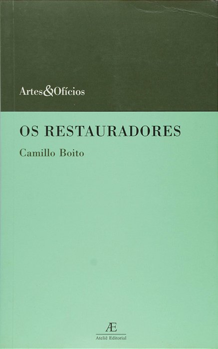 OS RESTAURADORES, de Camillo Boito