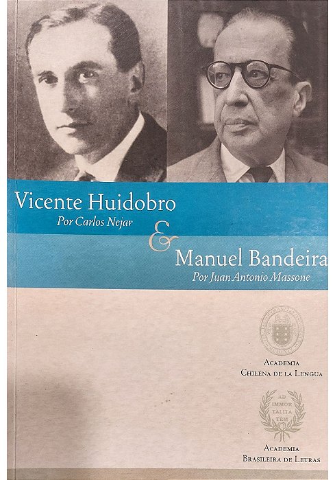 VICENTE HUIDOBRO E MANUEL BANDEIRA: Ensaios de Carlos Nejar e Juan Antonio Massone