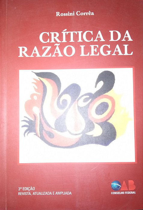 CRÍTICA DA RAZÃO LEGAL, de Rossini Corrêa