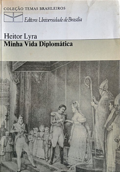 MINHA VIDA DIPLOMÁTICA, de Heitor Lyra