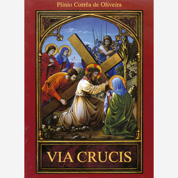 VIA CRUCIS, de Plinio Corrêa de Oliveira