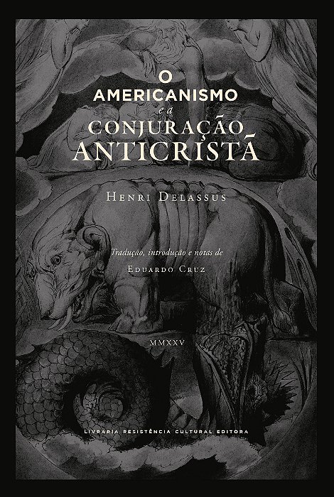 O AMERICANISMO E A CONJURAÇÃO ANTICRISTÃ, de Henri Delassus