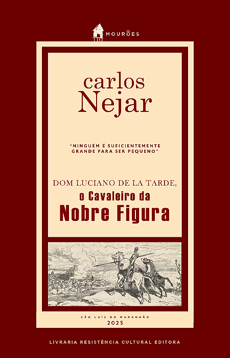 DOM LUCIANO DE LA TARDE, O CAVALEIRO DA NOBRE FIGURA, de Carlos Nejar