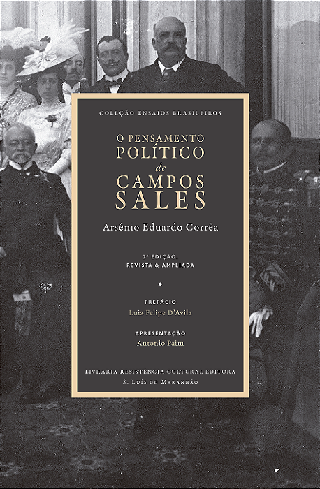 O PENSAMENTO POLÍTICO DE CAMPOS SALES, de Arsênio Eduardo Corrêa