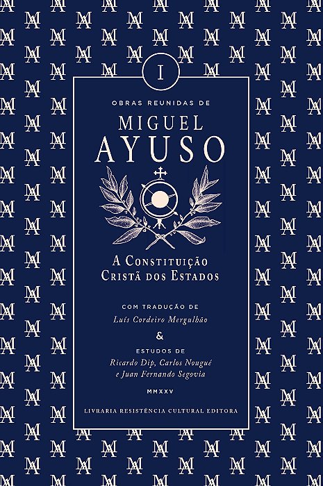A CONSTITUIÇÃO CRISTÃ DOS ESTADOS, de Miguel Ayuso