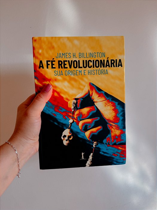 A fé revolucionária: sua origem e história (usado)